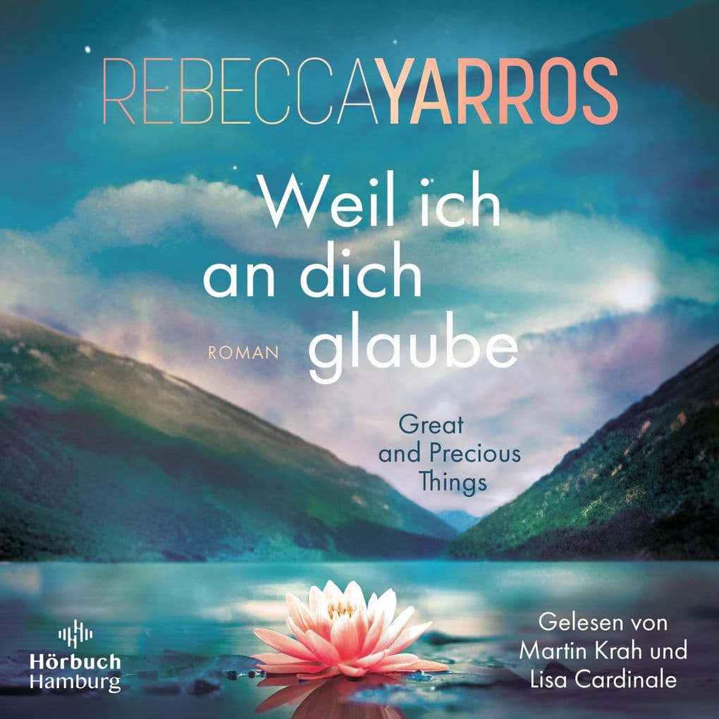 Weil ich an dich glaube Great and Precious Things