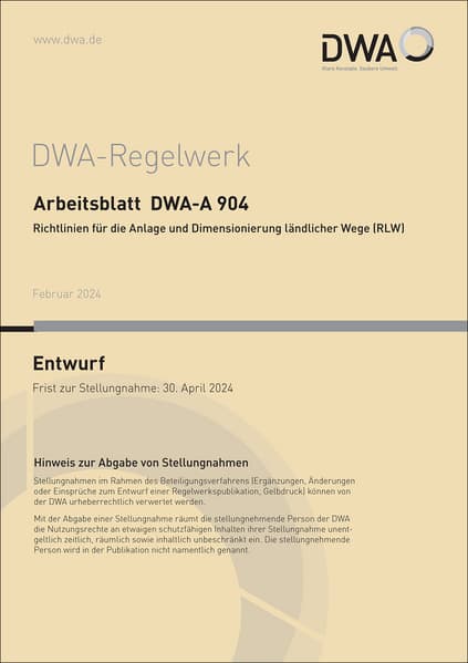 Arbeitsblatt DWA-A 904 Richtlinien für die Anlage und Dimensionierung ländlicher Wege (RLW) (Entwurf