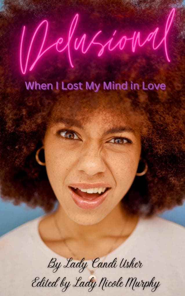 Delusional: When I Lost My Mind in Love (From the Soul: Books From Deep Within)