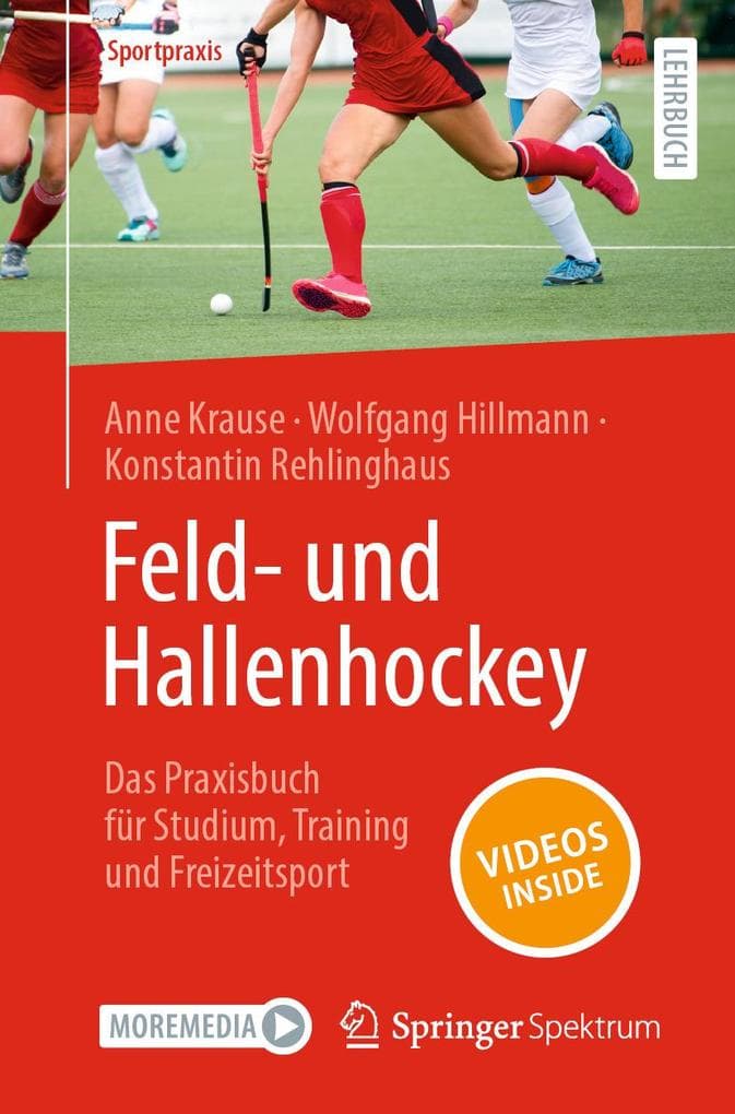 Feld- und Hallenhockey - Das Praxisbuch für Studium, Training und Freizeitsport