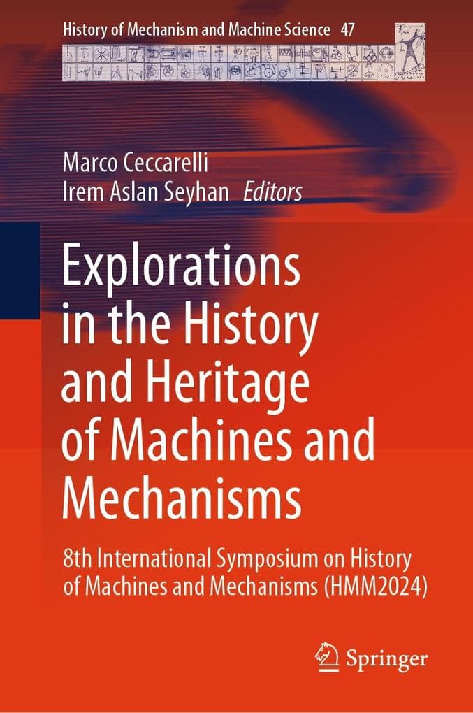 Explorations in the History and Heritage of Machines and Mechanisms