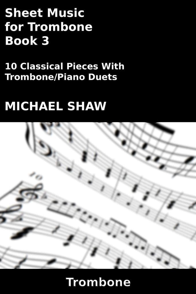 Sheet Music for Trombone - Book 3 (Brass And Piano Duets Sheet Music, #17)