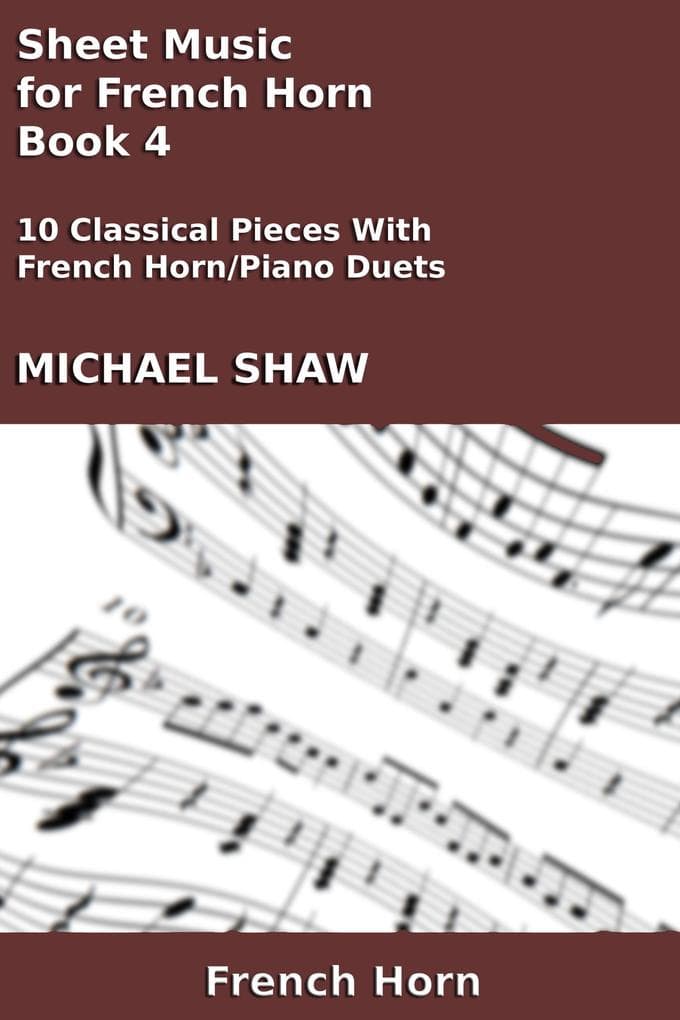 Sheet Music for French Horn - Book 4 (Brass And Piano Duets Sheet Music, #14)