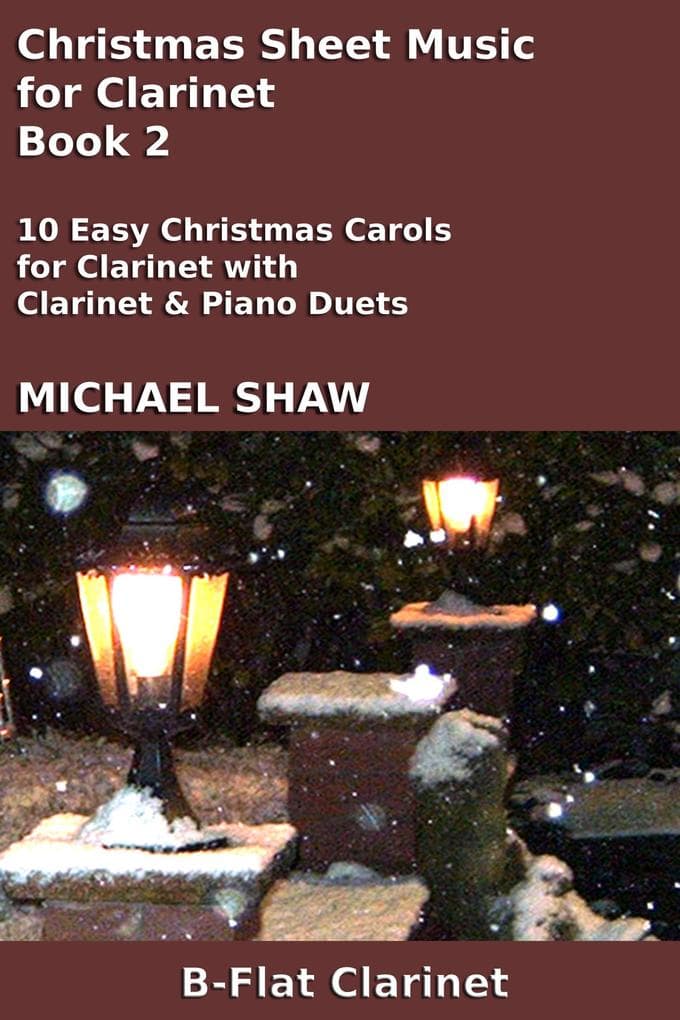 Christmas Sheet Music for Clarinet - Book 2 (Christmas Sheet Music For Woodwind Instruments, #4)