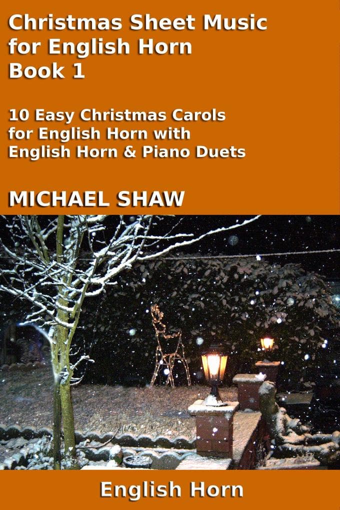 Christmas Sheet Music for English Horn - Book 1 (Christmas Sheet Music For Woodwind Instruments, #10)
