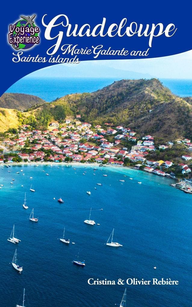 Guadeloupe, Marie-Galante and Saintes islands (Voyage Experience)