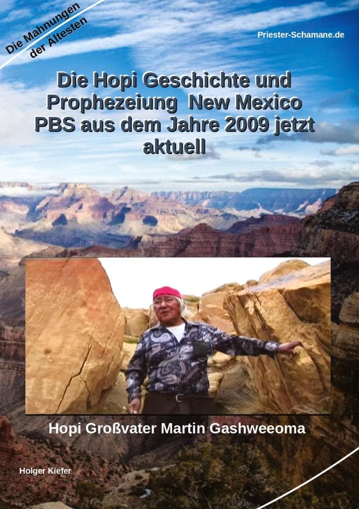 Die Hopi Geschichte und Prophezeiung New Mexico PBS aus dem Jahre 2009 jetzt aktuell