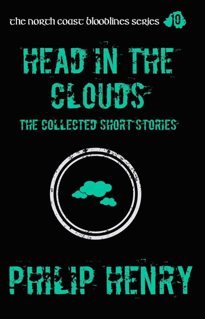 Head in the Clouds: The Collected Short Stories (The North Coast Bloodlines, #10)