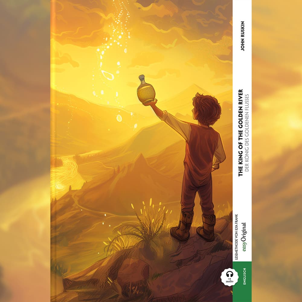 The King of the Golden River / Der König des Goldenen Flusses (Buch + Audio-Online) - Frank-Lesemethode - Kommentierte zweisprachige Ausgabe Englisch-Deutsch