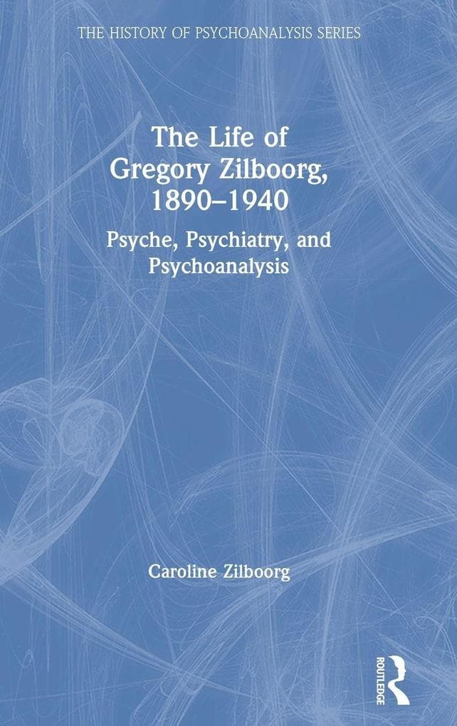 The Life of Gregory Zilboorg, 1890-1940