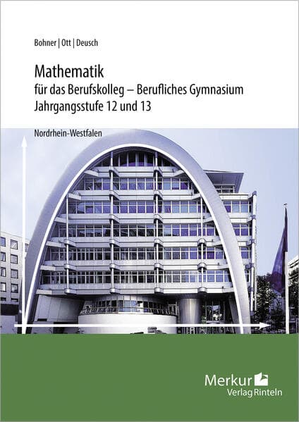 Mathematik für das Berufskolleg - Berufliches Gymnasium. Jahrgangsstufen 12 und 13. Nordrhein-Westfalen (NRW)