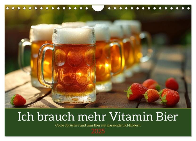 Ich brauch mehr Vitamin Bier (Wandkalender 2025 DIN A4 quer), CALVENDO Monatskalender