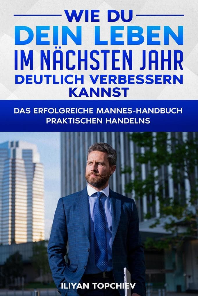 Wie Du Dein Leben im Nächsten Jahr Deutlich Verbessern Kannst (pickup artist, #8)