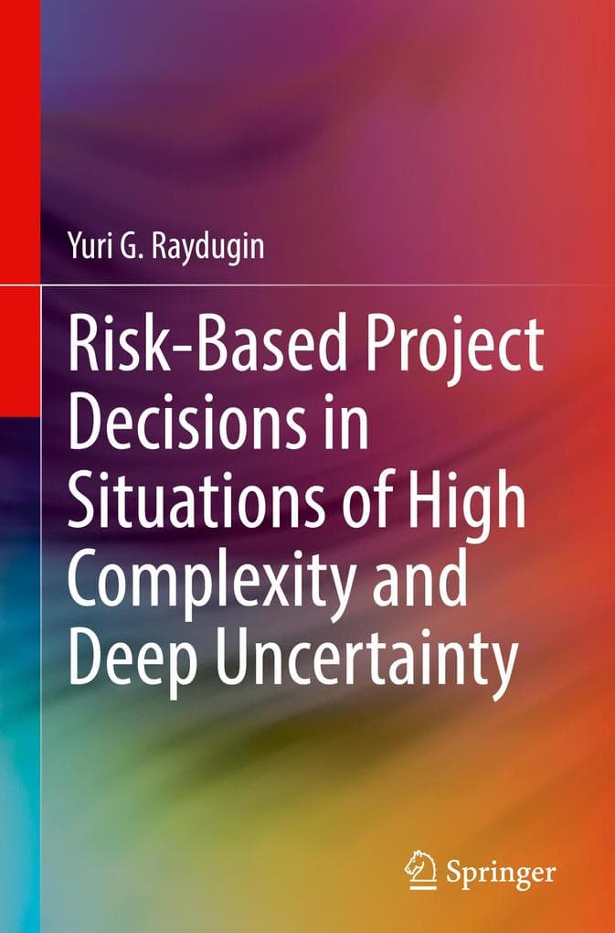 Risk-Based Project Decisions in Situations of High Complexity and Deep Uncertainty