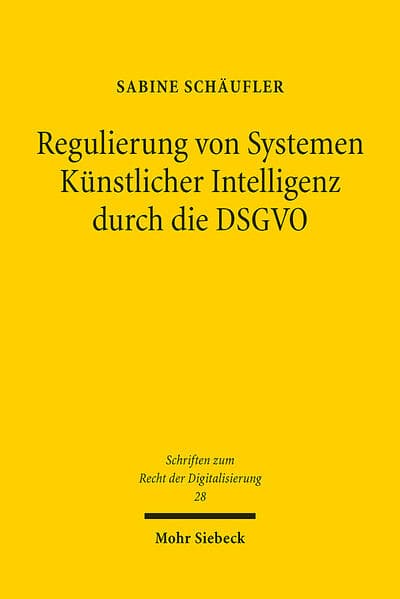 Regulierung von Systemen Künstlicher Intelligenz durch die DSGVO