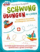 Motivations-Übungsheft! Schwungübungen ab 4 Jahren: Das geniale A4-Mitmachheft für Kindergarten und