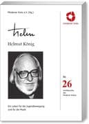 Helmut König -  Ein Leben für die Jugendbewegung und für die Musik