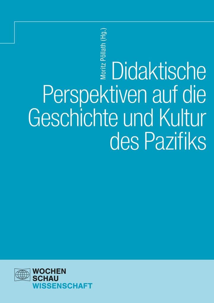 Didaktische Perspektiven auf die Geschichte und Kultur des Pazifiks