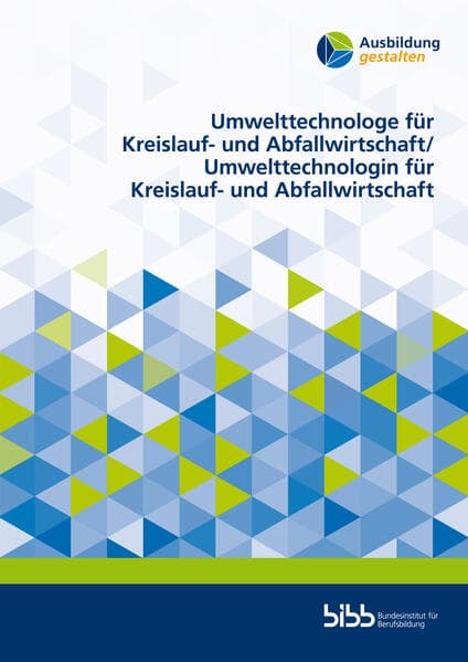 Umwelttechnologe für Kreislauf- und Abfallwirtschaft/Umwelttechnologin für Kreislauf- und Abfallwirt