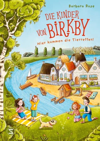 Die Kinder von Birkby. Hier kommen die Tierretter! (Band 1): Ein warmherziges Abenteuer-Vorlesebuch über Freundschaft und Tiere für Kinder ab 6 Jahren