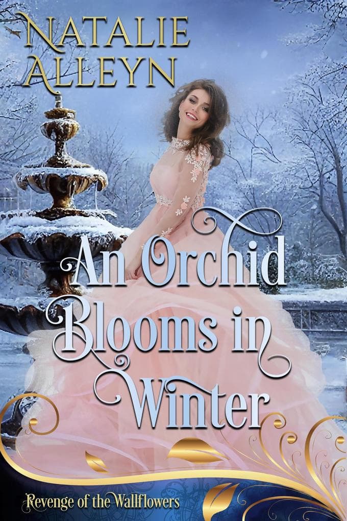 An Orchid Blooms in Winter (Revenge of the Wallflowers, #47)