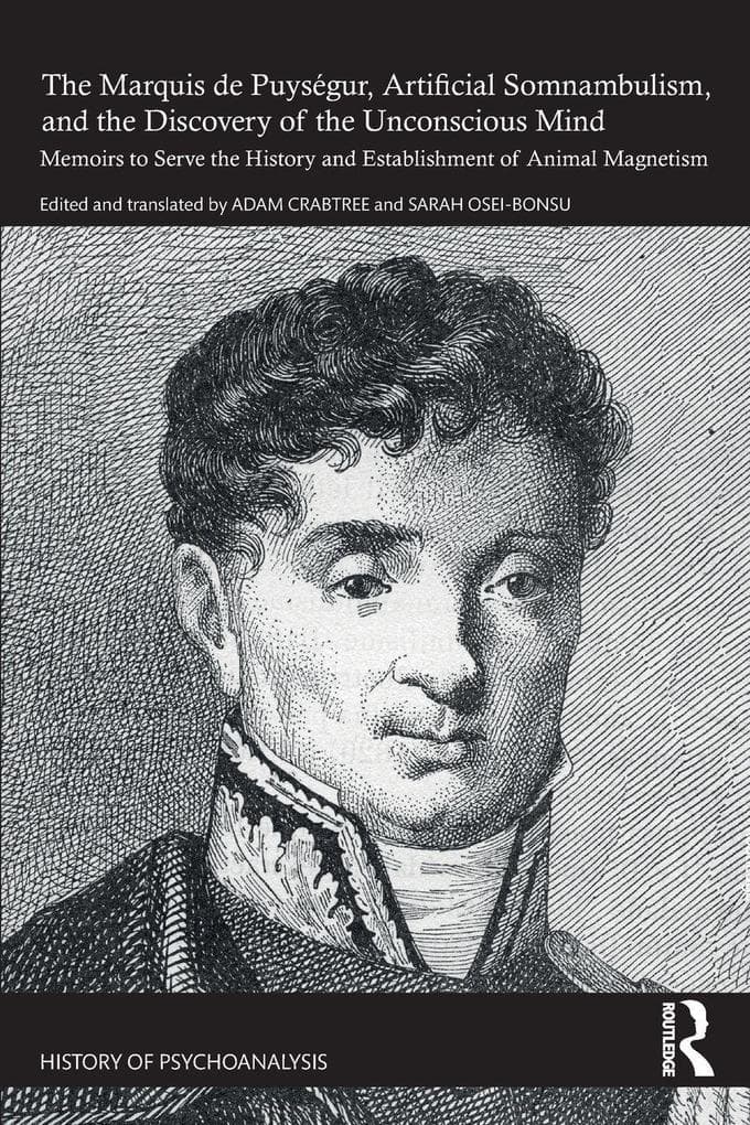 The Marquis de Puységur, Artificial Somnambulism, and the Discovery of the Unconscious Mind