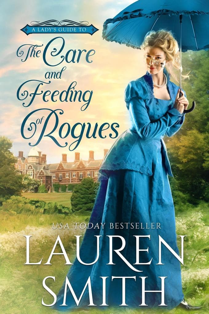 The Care and Feeding of Rogues (A Lady's Guide to Rogues, #1)