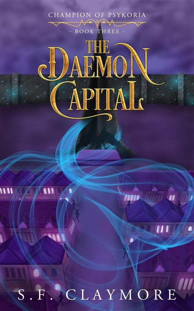 The Daemon Capital (Champion of Psykoria, #3)