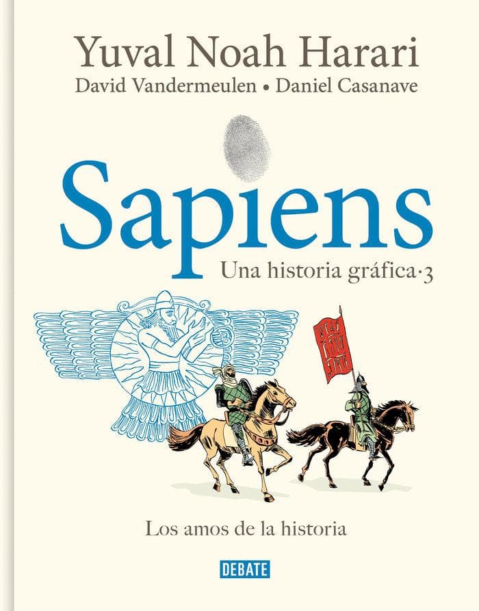 Sapiens. Una Historia Gráfica 3: Los Amos de la Historia / Sapiens. a Graphic History 3: The Masters of History