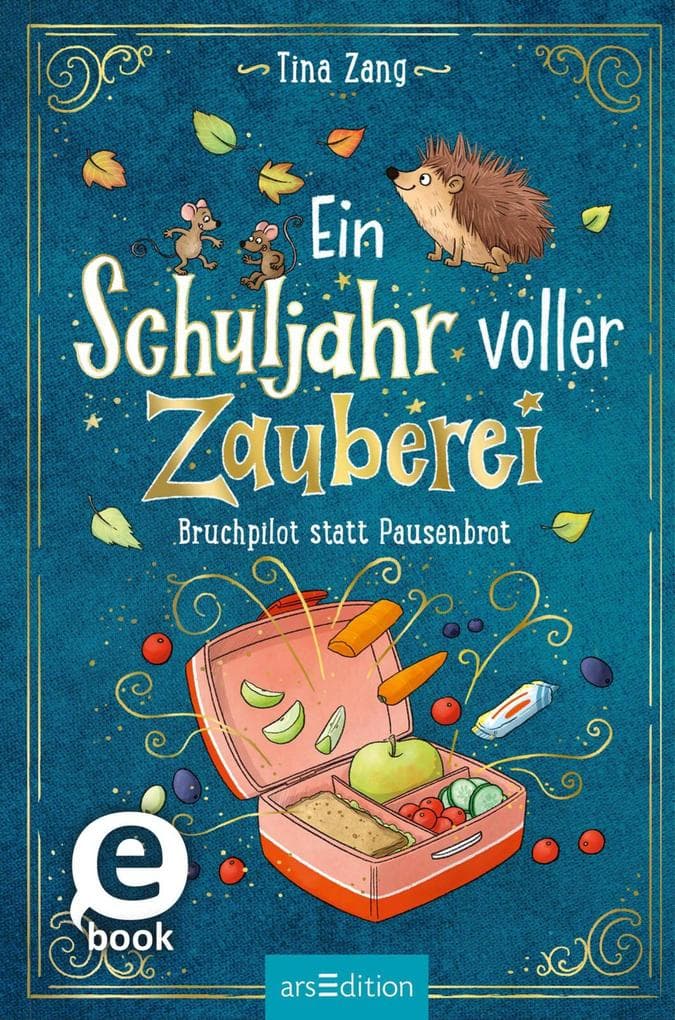 Ein Schuljahr voller Zauberei - Bruchpilot statt Pausenbrot (Ein Schuljahr voller Zauberei 4)
