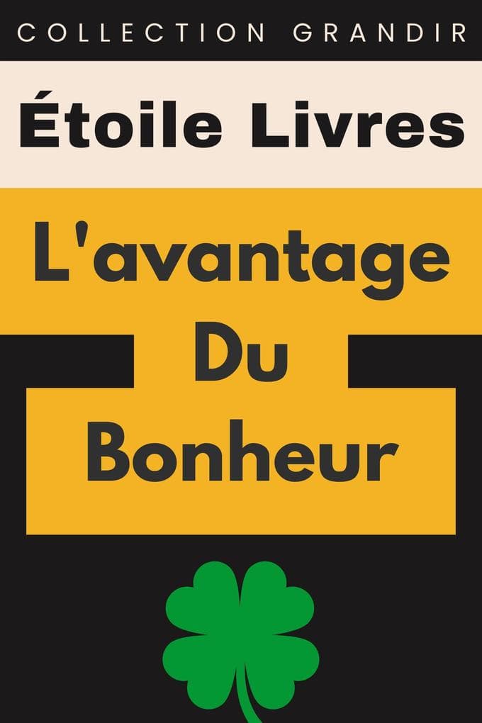 L'avantage Du Bonheur (Collection Grandir, #9)
