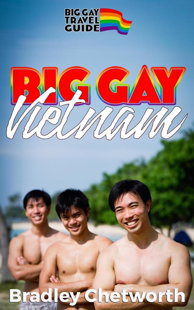 Big Gay Vietnam (Big Gay Travel Guide)