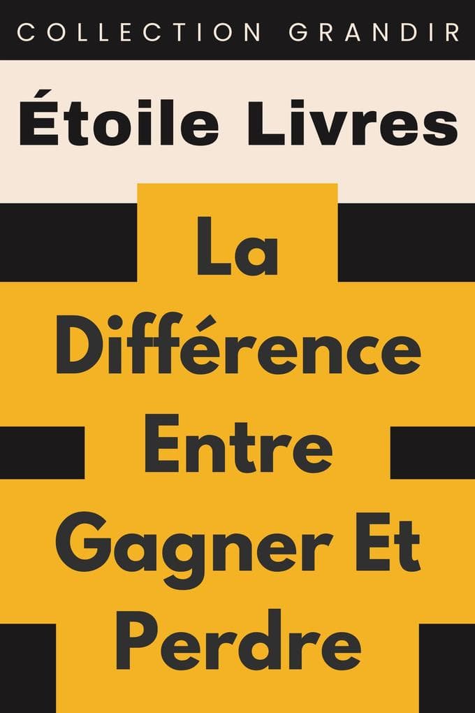 La Différence Entre Gagner Et Perdre (Collection Grandir, #15)