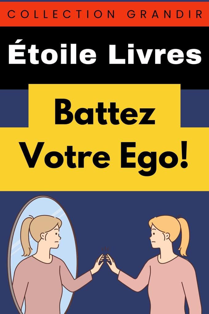 Battez Votre Ego! (Collection Grandir, #14)