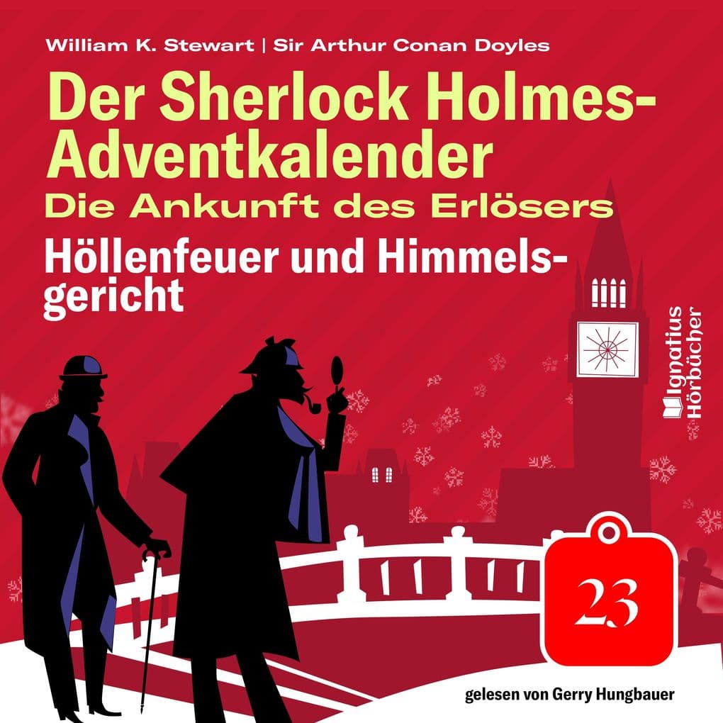 Höllenfeuer und Himmelsgericht (Der Sherlock Holmes-Adventkalender: Die Ankunft des Erlösers, Folge 23)