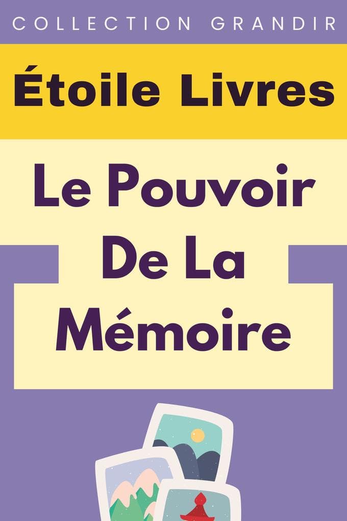 Le Pouvoir De La Mémoire (Collection Grandir, #20)