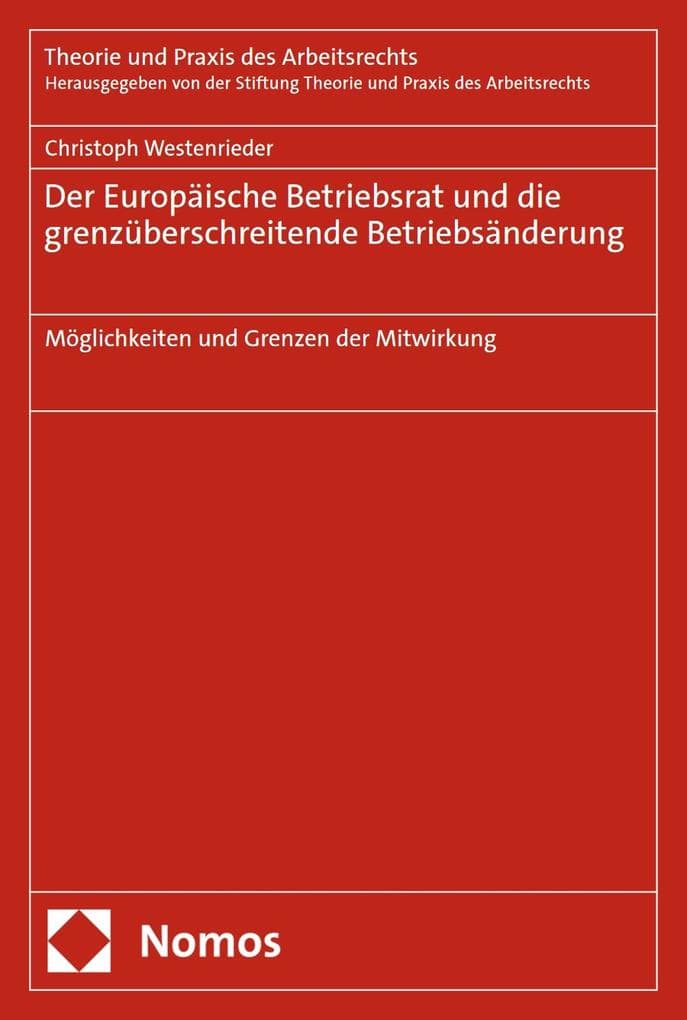 Der Europäische Betriebsrat und die grenzüberschreitende Betriebsänderung