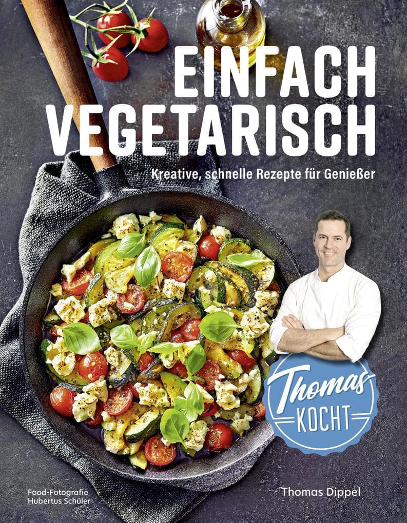 Thomas kocht: einfach vegetarisch
