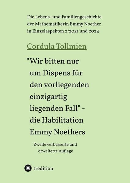 "Wir bitten nur um Dispens für den vorliegenden einzigartig liegenden Fall" - die Habilitation Emmy Noethers