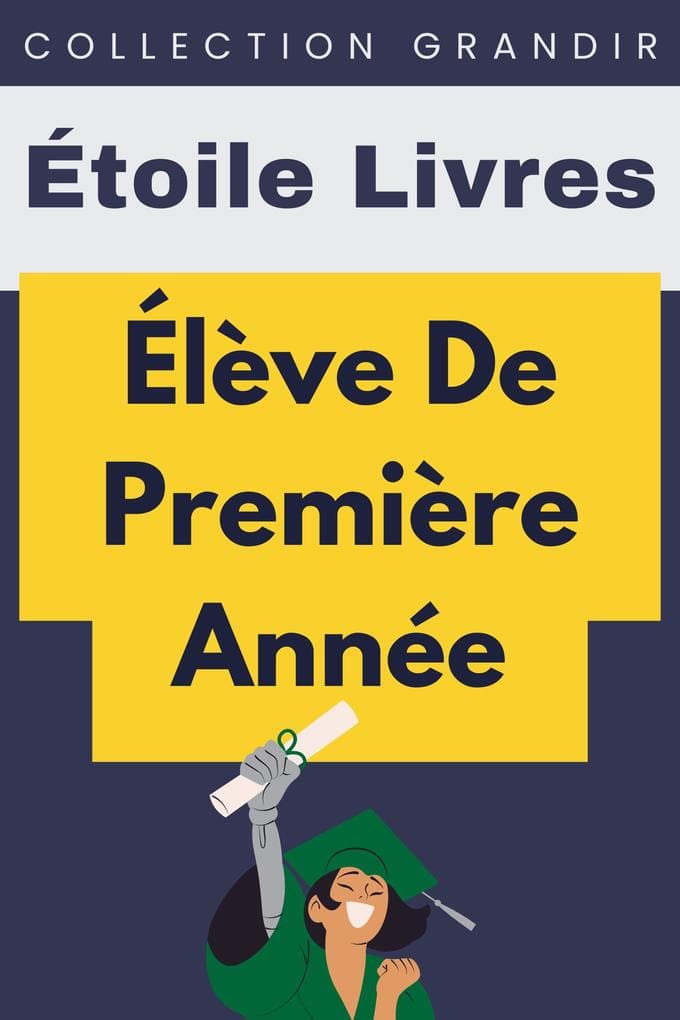 Élève De Première Année (Collection Grandir, #23)