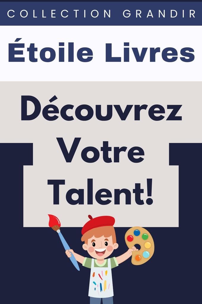 Découvrez Votre Talent! (Collection Grandir, #25)