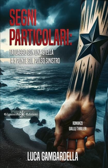 Segni particolari: tatuaggio con una stella a 5 punte sul polso sinistro