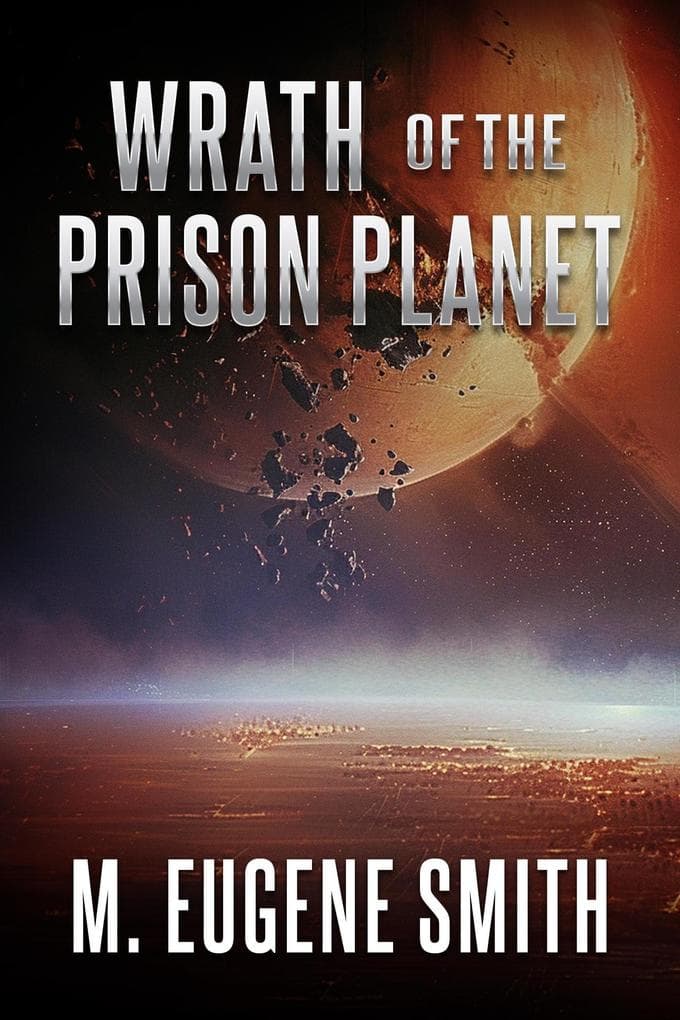 Wrath of the Prison Planet (Wrath Series, #1)