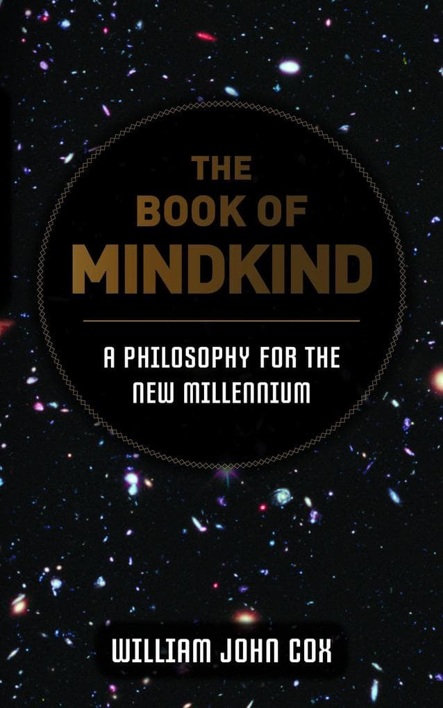 The Book of Mindkind: A Philosophy for the New Millennium