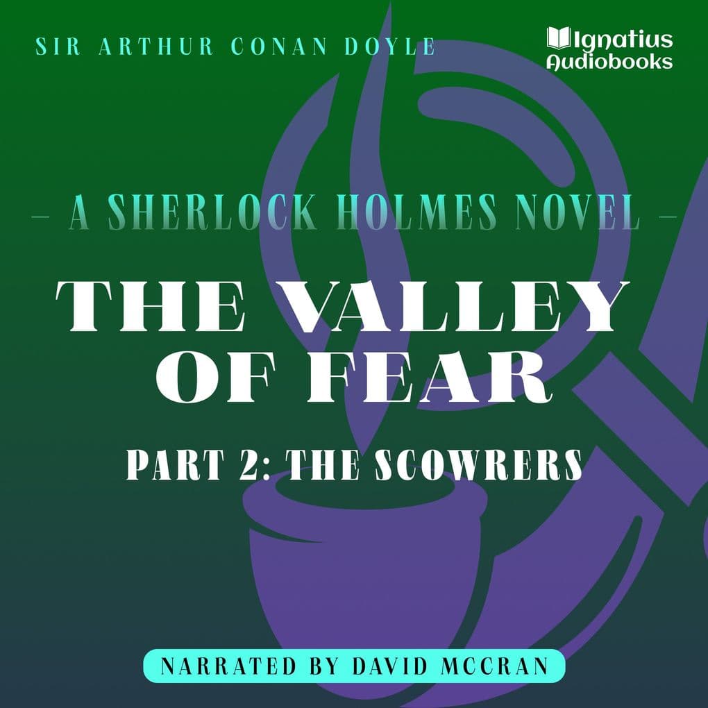 The Valley of Fear (Part 2: The Scowrers)