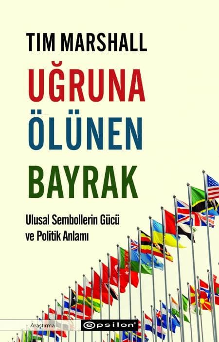 Ugruna Ölünen Bayrak;Ulusal Sembollerin Gücü ve Politik Anlami