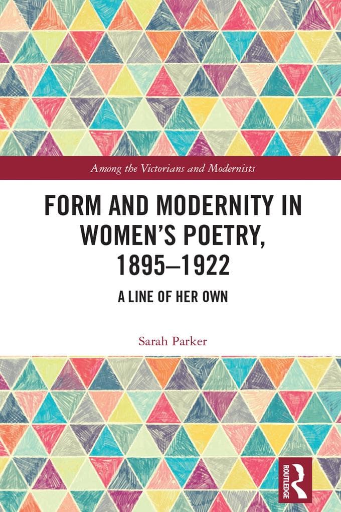 Form and Modernity in Women's Poetry, 1895-1922