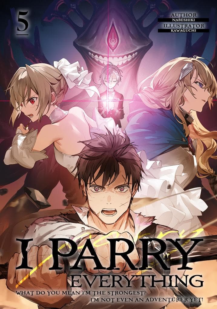 I Parry Everything: What Do You Mean I'm the Strongest? I'm Not Even an Adventurer Yet! Volume 5
