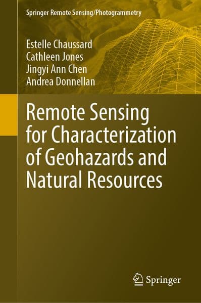 Remote Sensing for Characterization of Geohazards and Natural Resources