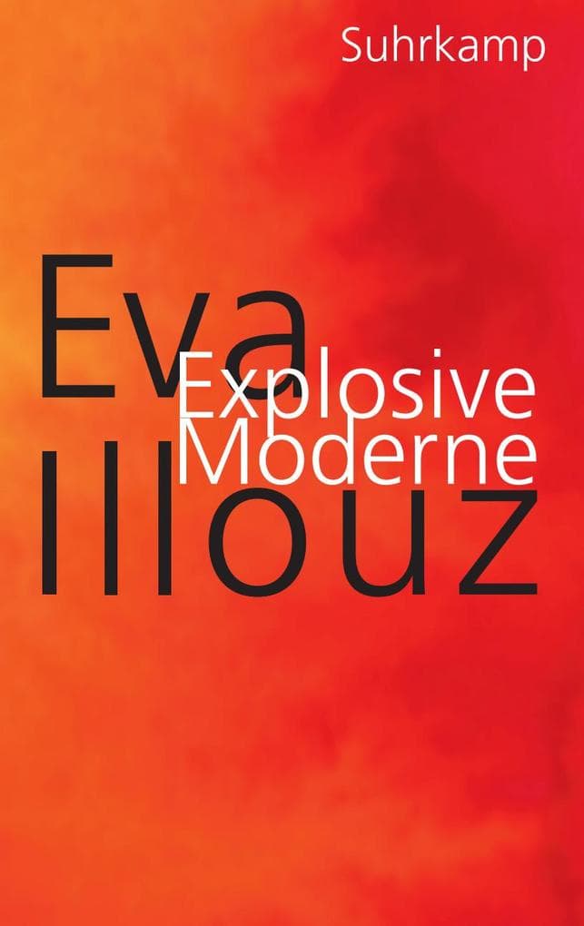 5. Eva Illouz: Explosive Moderne
